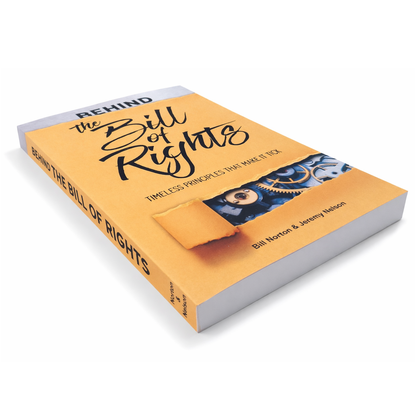 Behind the Bill of Rights: Timeless Principles that Make it Tick