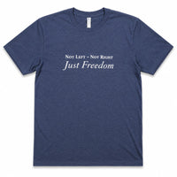 Not Left. Not Right. Just Freedom. T-Shirt