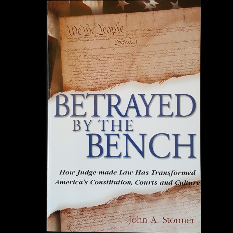 Betrayed by the Bench - National Center for Constitutional Studies